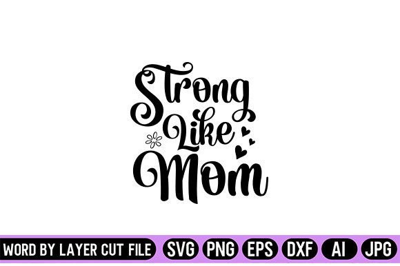 A Designer’s Review of the “Strong Like Mom” SVG
