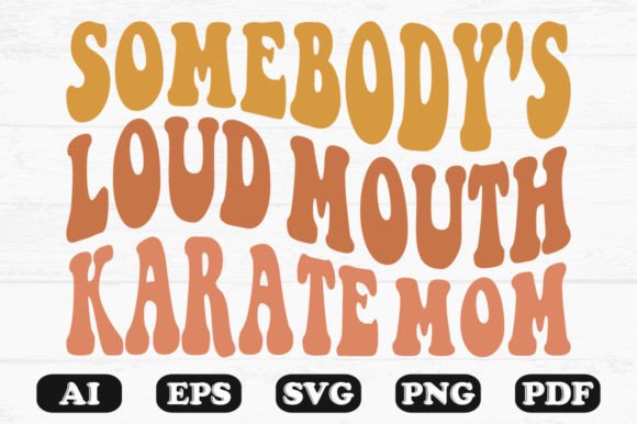 A Loud Mouth Karate Mom Design for Embroidery