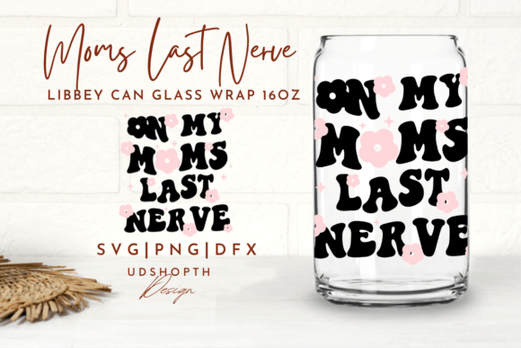 First Impressions of On My Moms Last Nerve Svg