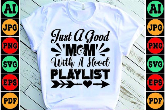 Just a Good Mom Hood Playlist SVG: A Designer’s Review