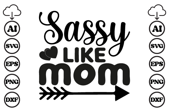 Putting the Sassy Like Mom Mom SVG Into Practice